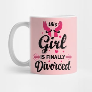 This Girl Is Finally Divorced Mug